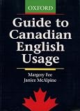 Fee, Margery: Guide to Canadian English Usage Fee, Margery: Guide to Canadian English Usage