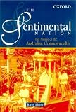 Hirst, J. B.: The Sentimental Nation: The Making of the Australian Commonwealth Hirst, J. B.: The Sentimental Nation: The Making of the Australian Commonwealth