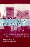 Buckley, K. D.: False Paradise: Australian Capitalism Revisited, 1915-1955