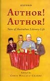 Wallace-Crabbe, Chris: Author! Author!: Tales of Australian Literary Life Wallace-Crabbe, Chris: Author! Author!: Tales of Australian Literary Life