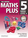 O'Brien, Harry: Maths Plus for Victoria 5 - VELS Edition: Working Towards Level 4