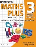 O'Brien, Harry: Maths Plus for Victoria 3 - Working Towards Level 3: Mentals and Homework Activities