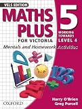 O'Brien, Harry: Maths Plus for Victoria 5 - Working Towards Level 4: Mentals and Homework Activities