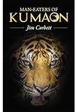 Corbett, Jim: Man-Eaters of Kumaon Corbett, Jim: Man-Eaters of Kumaon