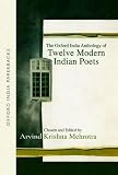 Mehrotra, Arvind Krishna: The Oxford India Anthology of Twelve Modern Indian Poets