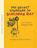 Ray, Sukumar: The Select Nonsense of Sukumar Ray
