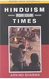 Sharma, Arvind: Hinduism for Our Times Sharma, Arvind: Hinduism for Our Times