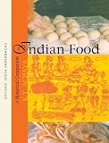 Achaya, K. T.: Indian Food: A Historical Companion