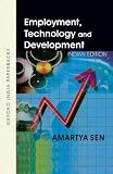 Sen, Amartya Kumar: Employment, Technology and Development: A Study Prepared for the International Labour Office Within the Framework of the World Employment Programme Sen, Amartya Kumar: Employment, Technology and Development: A Study Prepared for the International Labour Office Within the Framework of the World Employment Programme