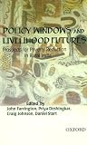 Johnson, Craig: Policy Windows And Livelihood Futures: Prospects for Poverty Reduction in Rural India Johnson, Craig: Policy Windows And Livelihood Futures: Prospects for Poverty Reduction in Rural India