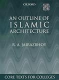 Jairazbhoy, R. A.: Outline Of Islamic Architecture Jairazbhoy, R. A.: Outline Of Islamic Architecture
