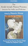 Ahmar, Moonis: The Arab-Israeli Peace Process: Lessons for India and Pakistan Ahmar, Moonis: The Arab-Israeli Peace Process: Lessons for India and Pakistan