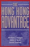 Enright, Michael J.: The Hong Kong Advantage Enright, Michael J.: The Hong Kong Advantage