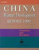 United Nations Development Programme: China Human Development Report 1999: Transition and the State