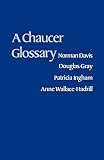 Davis, Norman: Chaucer Glossary Davis, Norman: Chaucer Glossary