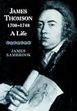 Sambrook, James: James Thomson, 1700-1748: A Life Sambrook, James: James Thomson, 1700-1748: A Life