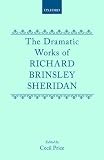 Sheridan, Richard Brinsley: The Dramatic Works of Richard Brinsley Sheridan
