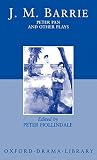 Hollindale, Peter: The Admirable Crichton/Peter Pan/When Wendy Grew Up/What Every Woman Knows/Mary Rose