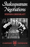 Greenblatt, Stephen: Shakespearian Negotiations : The Circulation of Social Energy in Renaissance England Greenblatt, Stephen: Shakespearian Negotiations : The Circulation of Social Energy in Renaissance England