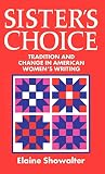 Elaine Showalter: Sister's Choice: Tradition and Change in American Women's Writing