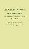 Davenant, William: The Shorter Poems, and Songs from the Plays and Masques Davenant, William: The Shorter Poems, and Songs from the Plays and Masques