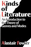 Fowler, Alastair: Kinds of Literature : An Introduction to the Theory of Genres and Modes Fowler, Alastair: Kinds of Literature : An Introduction to the Theory of Genres and Modes