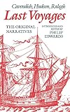 Edwards, Philip: Last Voyages Cavendish, Hudson, Raleigh: The Original Narratives