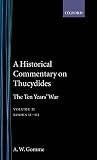 Gomme, A. W.: A Historical Commentary on Thucydides: The Ten Years' War Books Ii-iii Gomme, A. W.: A Historical Commentary on Thucydides: The Ten Years' War Books Ii-iii