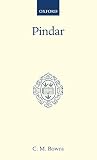 Bowra, C. M.: Pindar Bowra, C. M.: Pindar