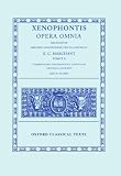 Xenophon: Opera Omnia: Commentarii, Oeconomicus, Convivium, Apologia Socratis
