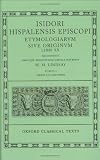 Lindsay, W.M.: Isidori Hispalensis Episcopi: Etymologiarvm Sive Originvm, Libri XX  Tomvs I, Libros I-X Continens