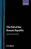Brunt, P. A.: The Fall of the Roman Republic and Related Essays Brunt, P. A.: The Fall of the Roman Republic and Related Essays