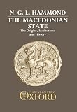 Hammond, N.G.L.: The Macedonian State: The Origins, Institutions, and History Hammond, N.G.L.: The Macedonian State: The Origins, Institutions, and History