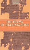 Callimachus: The Poems of Callimachus Callimachus: The Poems of Callimachus