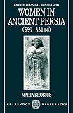 Brosius, Maria: Women in Ancient Persia 559-331 Bc