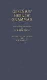 Gesenius, William: Gesenius' Hebrew Grammar Gesenius, William: Gesenius' Hebrew Grammar