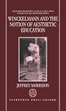 Morrison, Jeffrey: Winckelmann and the Notion of Aesthetic Education
