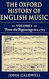 Caldwell, John: The Oxford History of English Music: From the Beginnings to C.1715