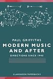 Griffiths, Paul: Modern Music and After: Directions Since 1945 Griffiths, Paul: Modern Music and After: Directions Since 1945