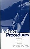 Alcantara, Pedro De: Indirect Procedures: A Musician's Guide to the Alexander Technique Alcantara, Pedro De: Indirect Procedures: A Musician's Guide to the Alexander Technique