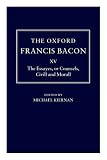 Kiernan, Michael: Sir Francis Bacon: The Essayes or Counsels, Civill and Morall Kiernan, Michael: Sir Francis Bacon: The Essayes or Counsels, Civill and Morall