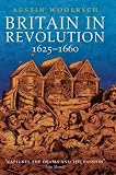 Woolrych, Austin: Britain in Revolution 1625-1660 Woolrych, Austin: Britain in Revolution 1625-1660