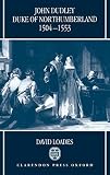 Loades, D. M.: John Dudley: Duke of Northumberland, 1504-1553 Loades, D. M.: John Dudley: Duke of Northumberland, 1504-1553