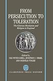 Israel, Jonathan I.: From Persecution to Toleration: The Glorious Revolution and Religion in England