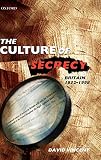 Vincent, David: The Culture of Secrecy: Britain, 1832-1998 Vincent, David: The Culture of Secrecy: Britain, 1832-1998