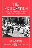 Hutton, Ronald: The Restoration: A Political and Religious History of England and Wales 1658-1667 Hutton, Ronald: The Restoration: A Political and Religious History of England and Wales 1658-1667