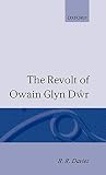 Davies, R. R.: The Revolt of Owain Glyn Dwr Davies, R. R.: The Revolt of Owain Glyn Dwr