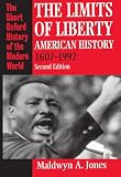 Jones, Maldwyn A.: The Limits of Liberty: American History, 1607-1992