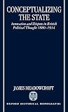 Meadowcroft, James: Conceptualizing the State: Innovation and Dispute in British Political Thought 1880-1914