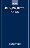 Cowdrey, H. E. J. (Herbert Edward John): Pope Gregory VII: 1073-1085